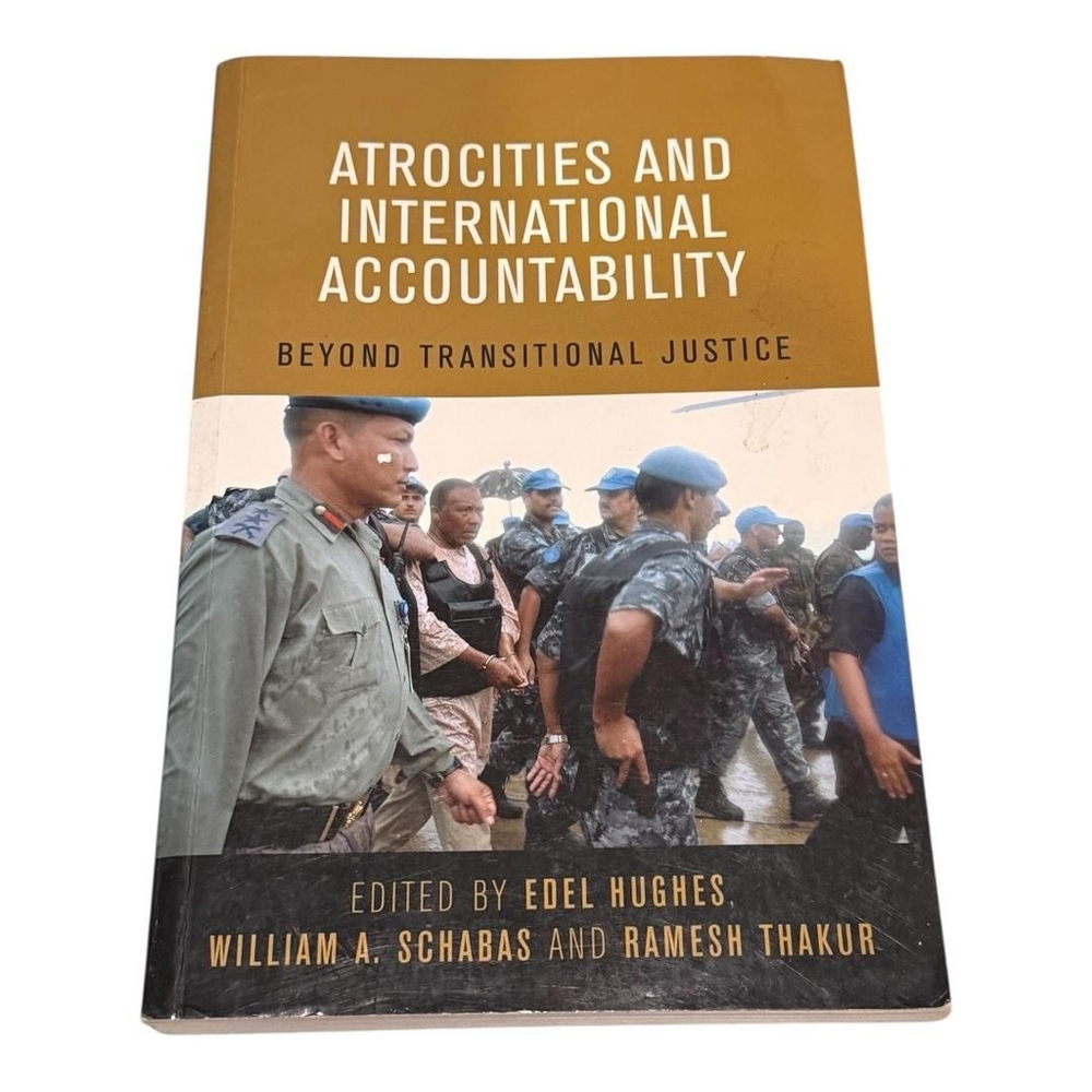 Atrocities & International Accountability Beyond Transitional Justice Paperback